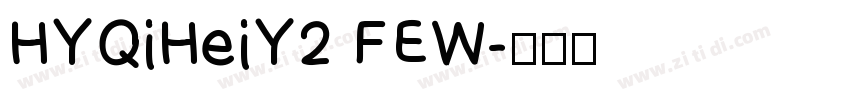 HYQiHeiY2 FEW字体转换